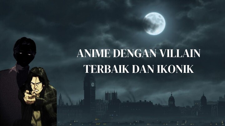 Anime Dengan Villain Terbaik dan Paling Ikonik