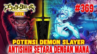 [REVIEW] BLACK CLOVER #369❗POTENSI SESUNGGUHNYA DEMON SLAYER ASTA❗ANTISIHIR SETARA DENGAN MANA❗