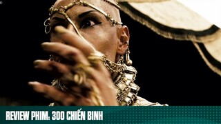 REVIEW PHIM: “ 300 CHIẾN BINH “ ( Phần cuối ) #reviewphimhaynhat