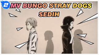 AMV Bungo Stray Dogs
Sedih_2