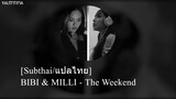 [Subthai/แปลไทย] BIBI & MILLI - The Weekend (MILLI Remix)