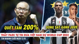 TIN NHANH CUỐI NGÀY 2/8 | Thầy Park tự tin đưa Việt Nam dự World Cup, CR7 đá cặp cùng “tiểu Neymar”?