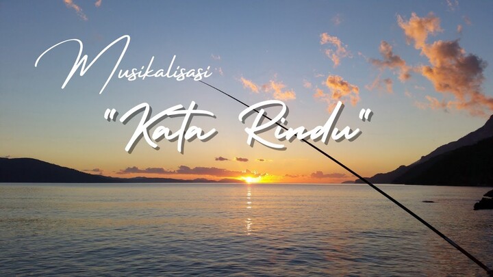 Musikalisasi "Kata Rindu"