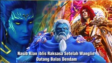 Nasib Klan Iblis Raksasa Setelah Wanglin Datang Balas Dendam🔥 Renegade Immortal Episode 90