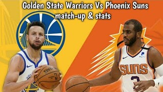 Golden State Warriors Vs Phoenix Suns ! match-up & stats