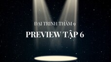 [Đại trinh thám 9] Tập 6 - Preview