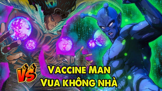 Cuộc Chiến Năng Lượng - Vaccine Man Vs Vua Không Nhà, Ai Mạnh Hơn?