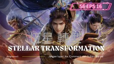 STELLAR TRANSFOMATION S6 EPS 16 SUB INDO