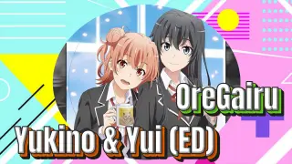 [OreGairu Mùa 3] Ending/ Yukino (Lồng tiếng: Saori Hayami) & Yui (Lồng tiếng: Nao Toyama)