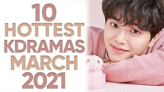 10 Hottest Korean Dramas To Watch In March 2021 [Ft. HappySqueak]