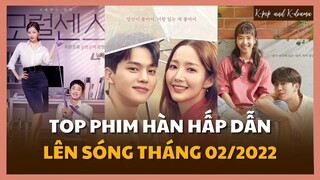 Top phim Hàn hấp dẫn lên sóng tháng 2/2022 | K-Pop & K-Drama