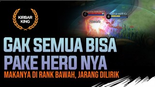 Gak semua BISA Pake Hero ini. Makanya di rank Bawah JARANG dilirik