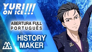 YURI!!! ON ICE Abertura Completa em Português - History Maker (PT-BR)