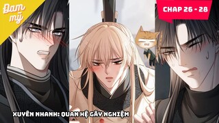 Chap 26 -28 |Xuyên thành nhân vật phản diện công chính và thụ chính đều nhắm vào tôi | Review Đam Mỹ