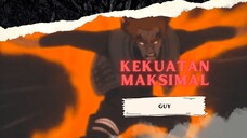 KEKUATAN MAKSIMAL GUY [AMV KEREN]