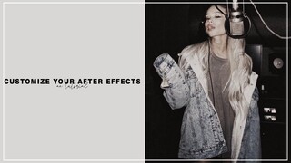 customize your after effects | AE TUTORIAL