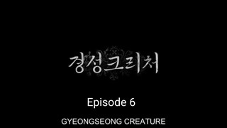 GYEONGSEONG CREATURE EPISODE 6