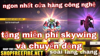 Free fire| tặng skywing và chuyển động ngon nhất vòng quay cửa hàng công nghệ miễn phí