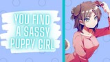 You Find A Sassy Puppy Girl {ASMR Roleplay}