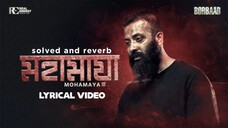 MOHAMAYA - মহামায়া | VIDEO SONG |BORBAAD | SHAKIB KHAN | IDHIKA |NOBLE MAN |SHOMESHWAR |KHAIRUL WASI