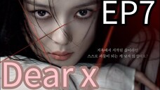 🇰🇷EPISODE 7: DEAR X [ENGLISH SUBTITLE]