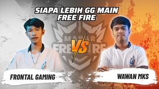 Frontal Gaming vs Wawan MKS: Skill Siapa Lebih GG Main FF? | Mabar Free Fire Match 72 #short