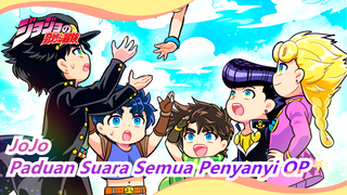 [JoJo] MAD Gambar | Paduan Suara Semua Penyanyi OP | Editan Pribadi Dgn Suara Efek