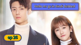 hello mr gu ep 26 in hindi