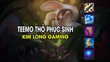 Kim Long Gaming - TEEMO THỎ PHỤC SINH