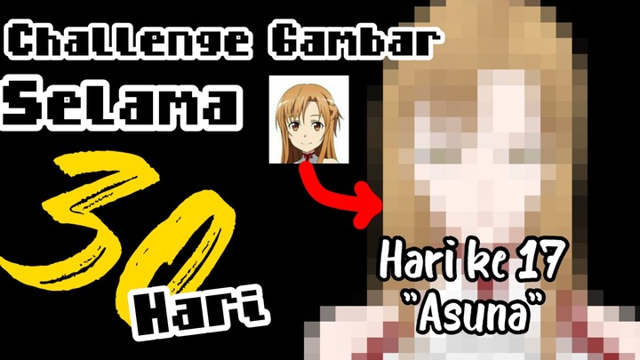 ||Challenge Gambar Selama 30 Hari|| Hari ke 17 "Asuna" (Sword Art Online)