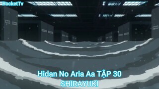 Hidan No Aria Aa TẬP 30-SHIRAYUKI