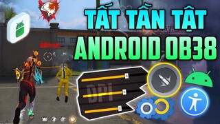 Tất Tần Tật OB38 Độ Nhạy, Dpi, Nút Bắn, Trợ Năng Android Headshot