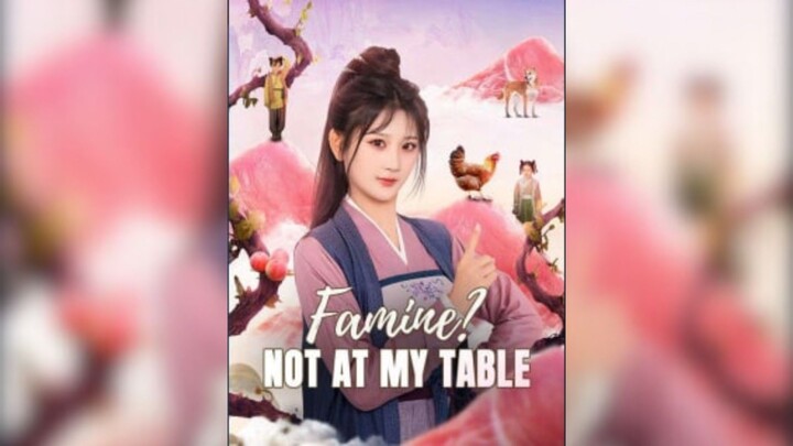 FAMINE? NOT AT MY TABLE