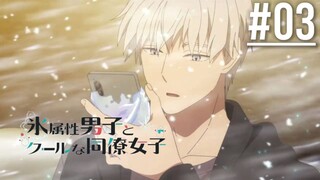 Koori Zokusei Danshi to Cool na Douryou Joshi - Episode 3 Sub Indonesia