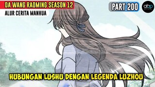 HUBUNGAN LUSHU DENGAN LEGENDA LUZHOU. ALUR CERITA MANHUA SPARE ME GREAT LORD S12 PART 200.