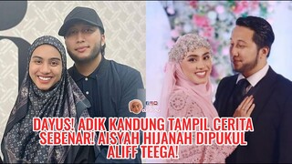 Dayus! Adik Kandung Tampil Cerita Sebenar! Aisyah Hijanah Dipukul Aliff Teega!