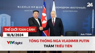 Thế giới toàn cảnh 18/6: Tổng thống Nga Vladimir Putin thăm Triều Tiên | VTV24