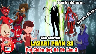 Câu Chuyện Lazari Phần 22:  Lazari Hóa Quỷ Bóp Cổ Eyeless Jack - Tiêu Diệt Quỷ Bê Đê Lần 2