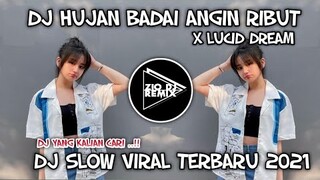 DJ HUJAN BADAI ANGIN RIBUT x LUCID DREAM || dj tiktok viral 2021 || Zio DJ Remix
