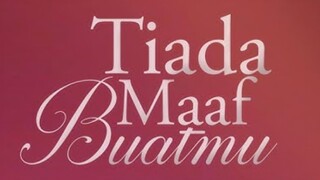 Tiada Maaf Buatmu EP13