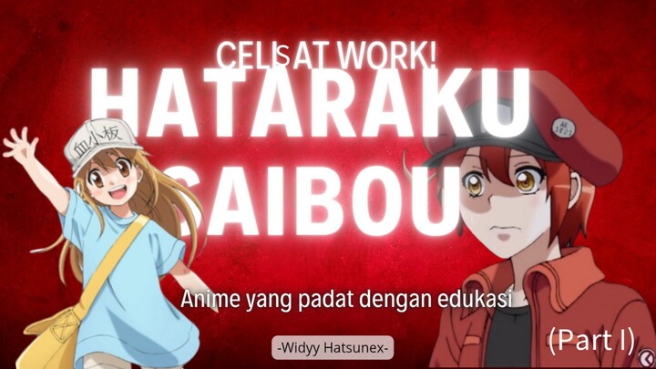 Belajar Seru Lewat Anime Hataraku Saibou! Ternyata Begini Cara Kerja Sel-Sel Tubuh Kita (Part 1)