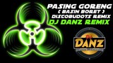 DjDanz Remix - Pasing Goreng ( Tekno Remix ) TikTok Inspired