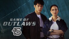 EP.15 | GAME OF OUTLAWS | TAGALOG DUB
