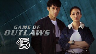 EP.15 | GAME OF OUTLAWS | TAGALOG DUB