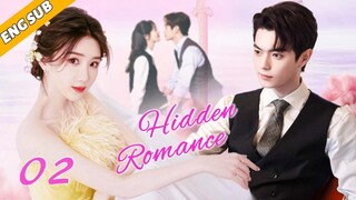Hidden Romance EP02| The CEO pursues the down-and-out girl | Xu Lu, Mao Xiaotong