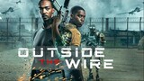 Outside the Wire  (2021) สมรภูมินอกลวดหนาม