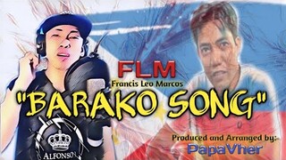 TAGOS SA PUSONG AWITIN PARA KAY FLM "BARAKO"Song | FLMblogger | PapaVher