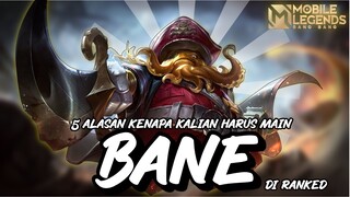 5 Alasan kenapa kalian harus memakai Bane di Ranked Mobile Legends! | Mobile Legends Indonesia