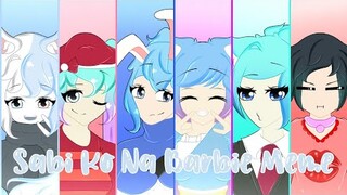 ¤Sabi ko na Barbie! Meme \\ Gacha Life \\ Gift for Gachatubers¤