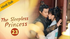 The Sleepless Princess _ Episode 23 _ HINDI/URDU Dubbed